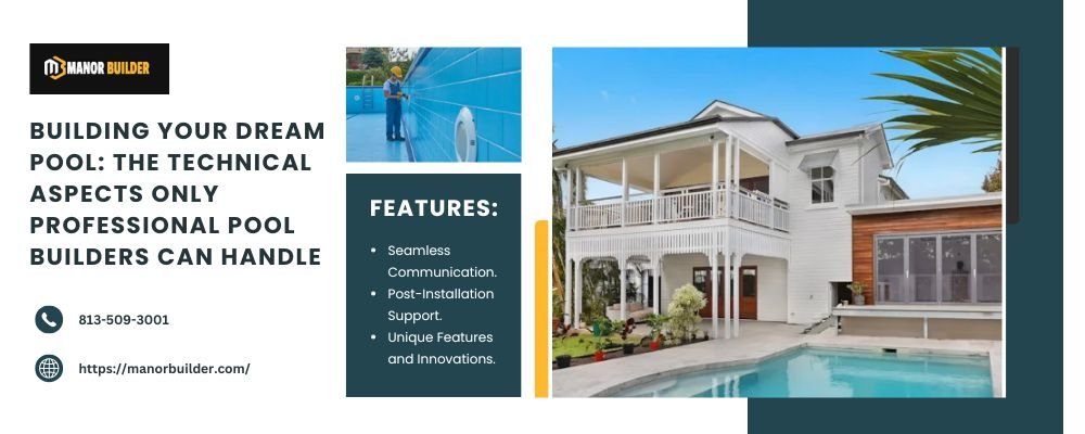 Building Your Dream Pool The Technical Aspects Only Professional Pool Builders Can Handle